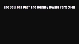 [Download] The Soul of a Chef: The Journey toward Perfection [Read] Full Ebook