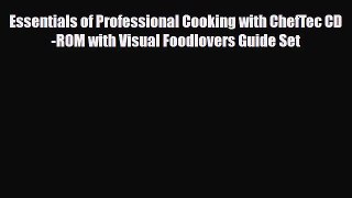 [PDF] Essentials of Professional Cooking with ChefTec CD-ROM with Visual Foodlovers Guide Set
