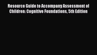 [PDF] Resource Guide to Accompany Assessment of Children: Cognitive Foundations 5th Edition