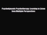 PDF Psychodynamic Psychotherapy: Learning to Listen from Multiple Perspectives Free Books