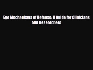 Download Ego Mechanisms of Defense: A Guide for Clinicians and Researchers [Read] Online