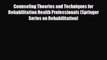 PDF Counseling Theories and Techniques for Rehabilitation Health Professionals (Springer Series