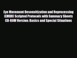 Download Eye Movement Desensitization and Reprocessing (EMDR) Scripted Protocols with Summary