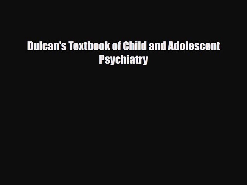 Download Dulcan's Textbook of Child and Adolescent Psychiatry PDF Book Free