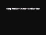 Download Sleep Medicine (Oxford Case Histories) Free Books