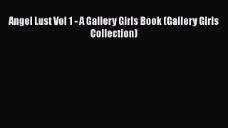 Download Angel Lust Vol 1 - A Gallery Girls Book (Gallery Girls Collection) PDF Free