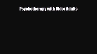 Download Psychotherapy with Older Adults Free Books