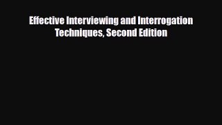 PDF Effective Interviewing and Interrogation Techniques Second Edition Free Books