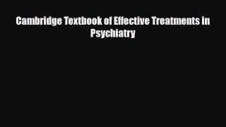 Download Cambridge Textbook of Effective Treatments in Psychiatry Free Books