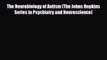 PDF The Neurobiology of Autism (The Johns Hopkins Series in Psychiatry and Neuroscience) [PDF]