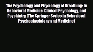 Download The Psychology and Physiology of Breathing: In Behavioral Medicine Clinical Psychology