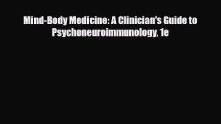 PDF Mind-Body Medicine: A Clinician's Guide to Psychoneuroimmunology 1e [PDF] Online