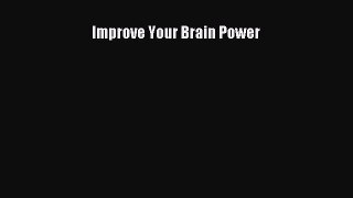 Download Improve Your Brain Power Ebook Online
