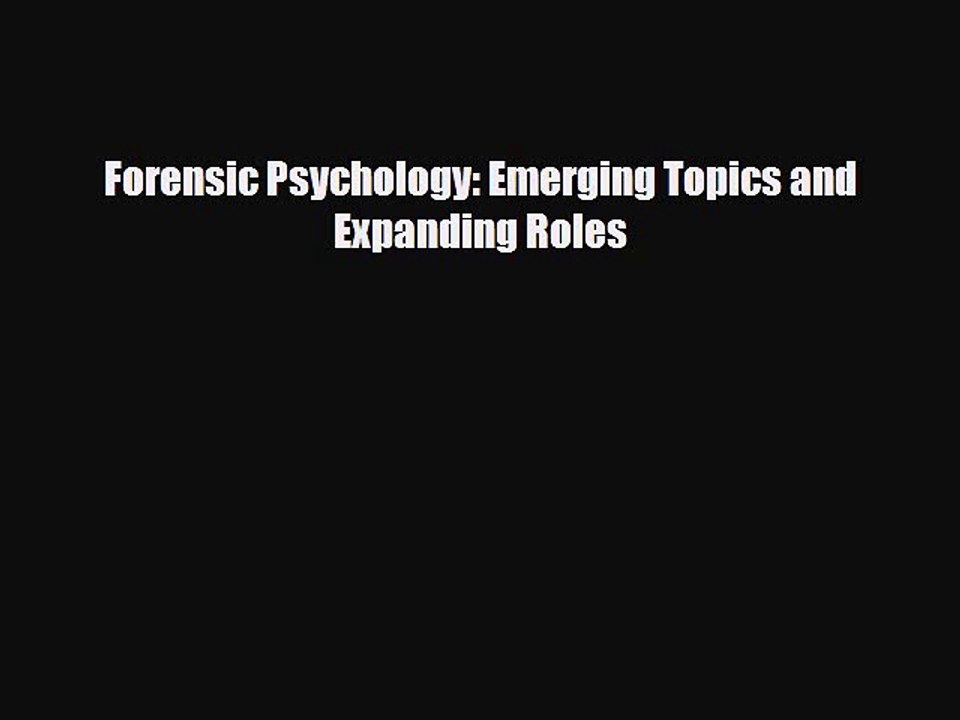 PDF Forensic Psychology: Emerging Topics and Expanding Roles Ebook
