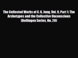 Download The Collected Works of C. G. Jung Vol. 9 Part 1: The Archetypes and the Collective