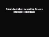 Download Simple book about memorizing: Russian intelligence techniques PDF Online