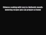 PDF Chinese cooking with Lucy Lo: Authentic mouth-watering recipes you can prepare at home