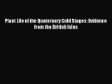 Read Plant Life of the Quaternary Cold Stages: Evidence from the British Isles Ebook Free