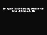 Read Red Ryder Comics #16: Exciting Western Comic Action - All Stories - No Ads Ebook