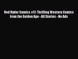 Read Red Ryder Comics #17: Thrilling Western Comics from the Golden Age - All Stories - No