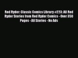Read Red Ryder: Classic Comics Library #223: All Red Ryder Stories from Red Ryder Comics -