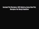 Read Instant Pot Recipes: 365 Quick & Easy One Pot Recipes For Busy Families PDF