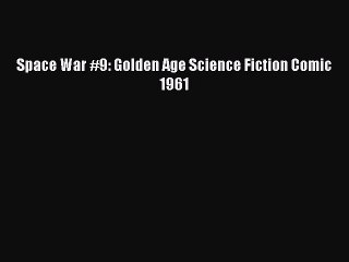 Download Space War #9: Golden Age Science Fiction Comic 1961 Ebook