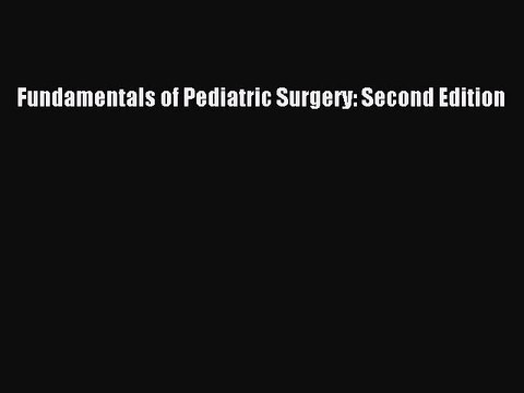 Download Fundamentals of Pediatric Surgery: Second Edition PDF Free