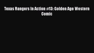 Read Texas Rangers In Action #13: Golden Age Western Comic Ebook