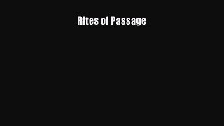 Read Rites of Passage Ebook Free