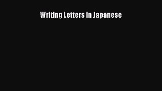 Read Writing Letters in Japanese Ebook Free