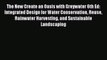 Download The New Create an Oasis with Greywater 6th Ed: Integrated Design for Water Conservation