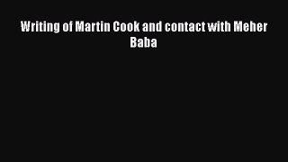 Download Writing of Martin Cook and contact with Meher Baba Free Books