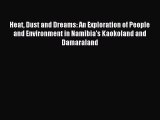 Download Heat Dust and Dreams: An Exploration of People and Environment in Namibia's Kaokoland