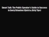 Read Smart Talk: The Public Speaker's Guide to Success in Every Situation (Quick & Dirty Tips)