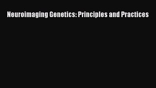 PDF Neuroimaging Genetics: Principles and Practices Free Books