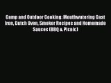Download Camp and Outdoor Cooking: Mouthwatering Cast Iron Dutch Oven Smoker Recipes and Homemade