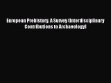 Download European Prehistory. A Survey (Interdisciplinary Contributions to Archaeology) PDF