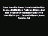 Read ‪Green Smoothie: Proven Green Smoothies Diet-- Recipes That Will Help You Detox Cleanse