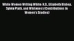 Read White Women Writing White: H.D. Elizabeth Bishop Sylvia Plath and Whiteness (Contributions