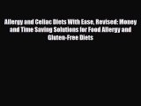 Read ‪Allergy and Celiac Diets With Ease Revised: Money and Time Saving Solutions for Food