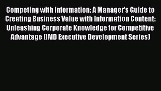 Read Competing with Information: A Manager's Guide to Creating Business Value with Information