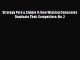 Read Strategy Pure & Simple II: How Winning Companies Dominate Their Competitors: No. 2 Ebook