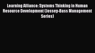 Read Learning Alliance: Systems Thinking in Human Resource Development (Jossey-Bass Management