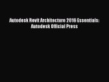 PDF Autodesk Revit Architecture 2016 Essentials: Autodesk Official Press  Read Online
