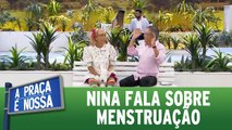 Nina fala sobre menstruação