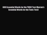 Read 600 Essential Words for the TOEIC Test (Barron's Essential Words for the Toeic Test) Ebook