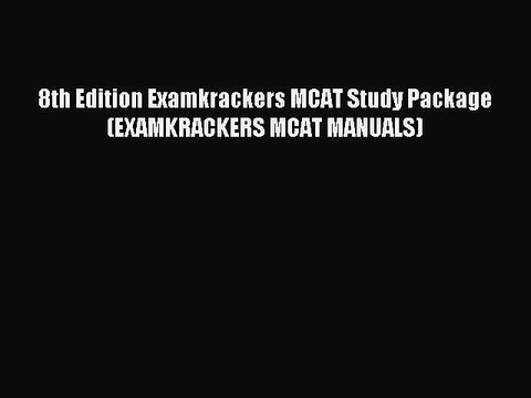 Download 8th Edition Examkrackers MCAT Study Package (EXAMKRACKERS MCAT MANUALS) PDF Free