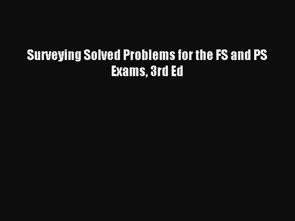 Download Surveying Solved Problems for the FS and PS Exams 3rd Ed Ebook Online