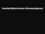 Read Teaching Children Science: A Discovery Approach PDF Online